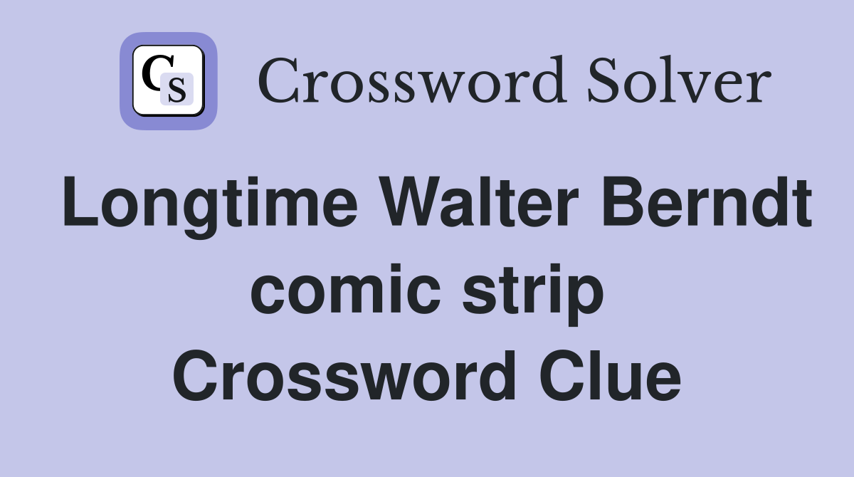 Longtime Walter Berndt comic strip Crossword Clue