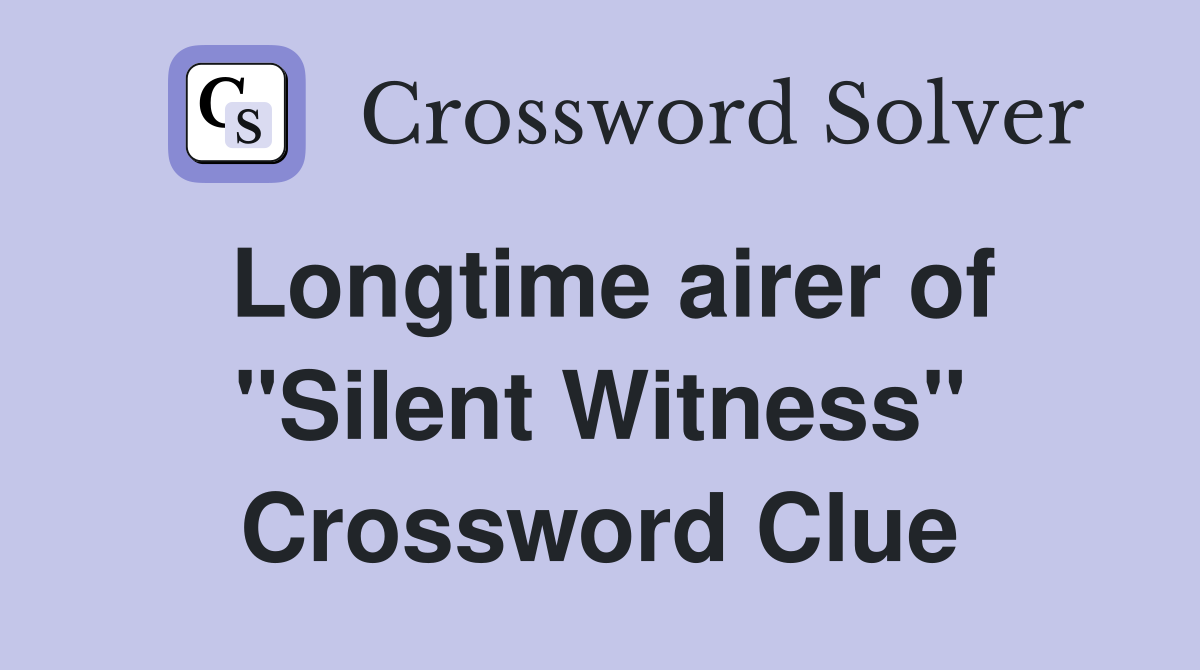 Longtime airer of "Silent Witness" Crossword Clue