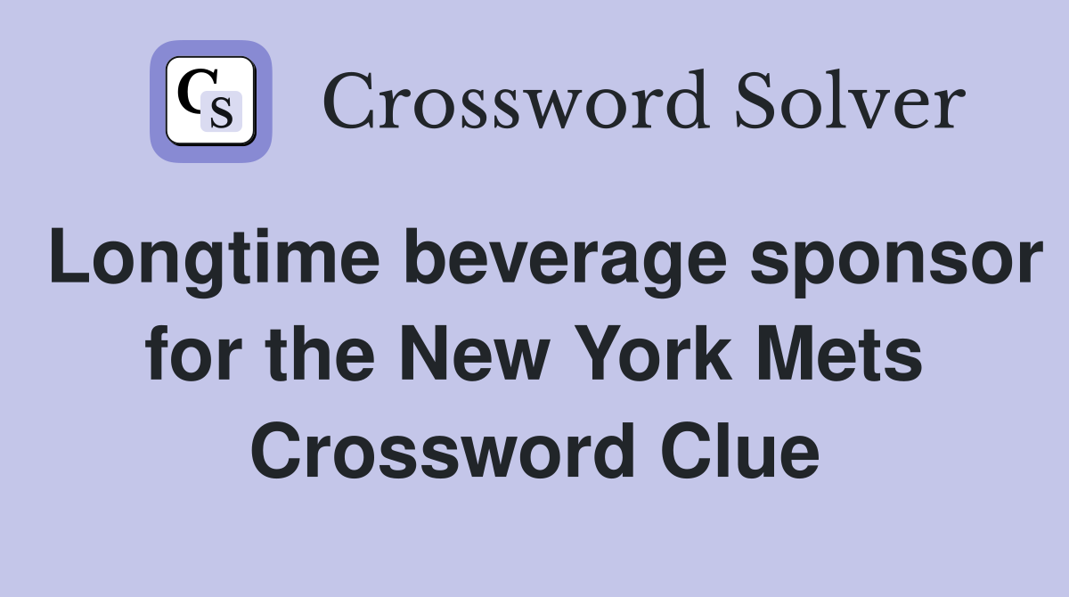 Longtime beverage sponsor for the New York Mets Crossword Clue