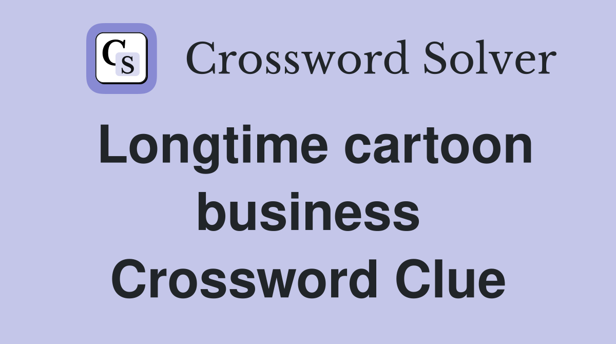 Longtime cartoon business Crossword Clue