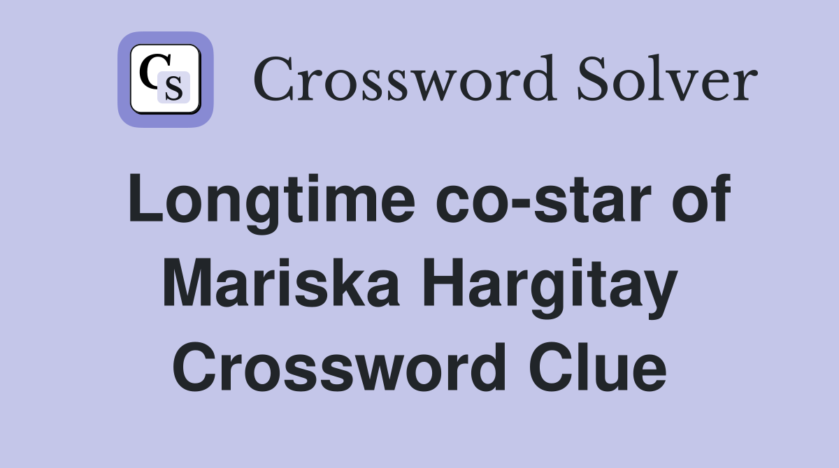 Longtime co-star of Mariska Hargitay Crossword Clue