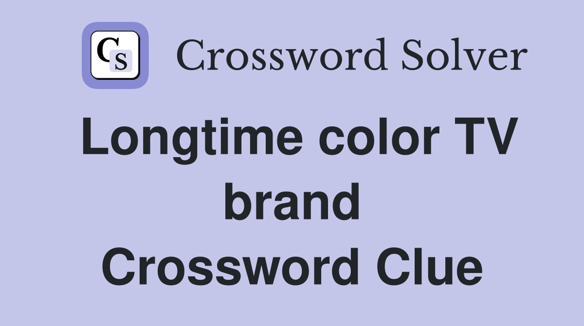 Longtime color TV brand Crossword Clue