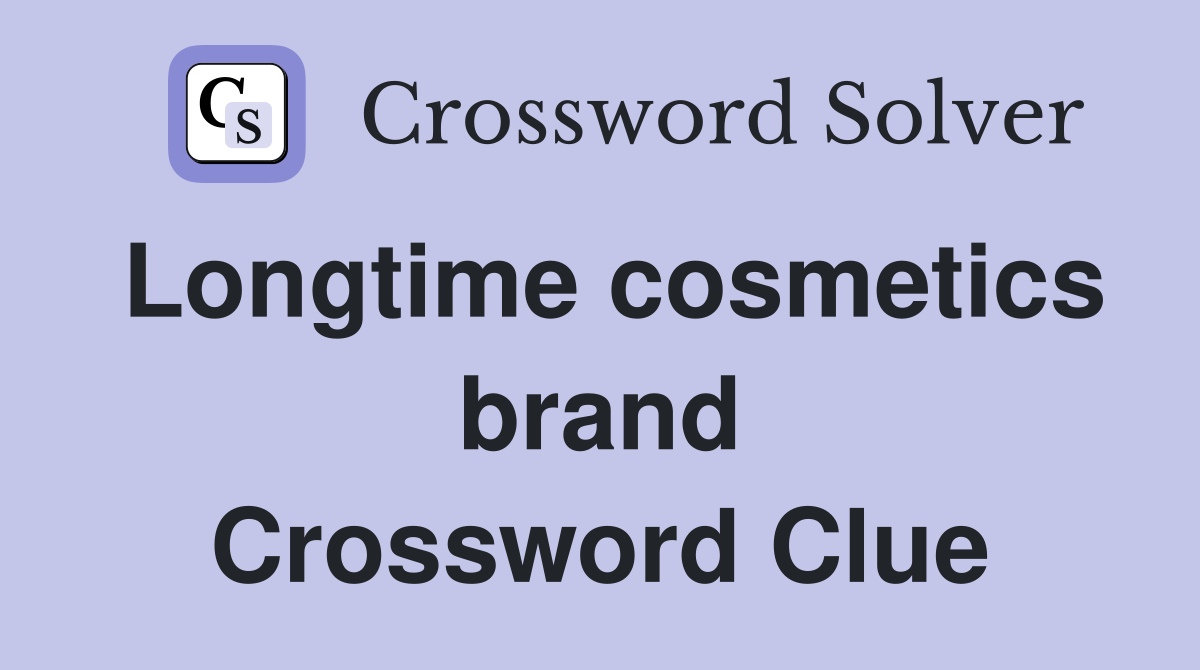 Longtime cosmetics brand Crossword Clue