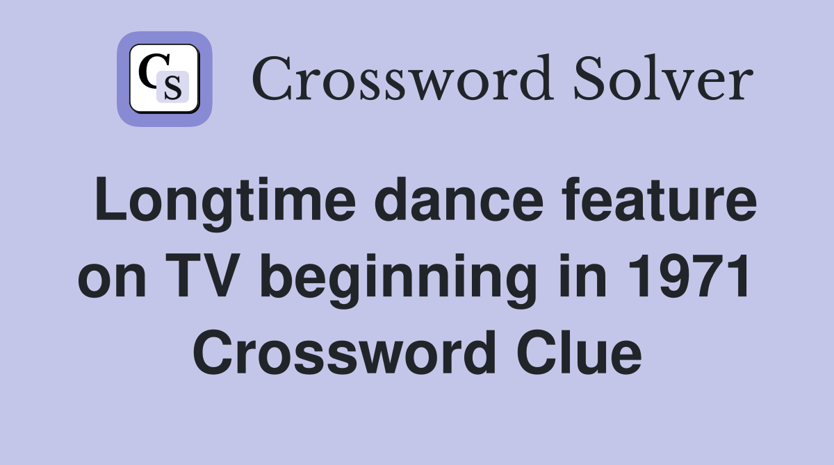 Longtime dance feature on TV beginning in 1971 Crossword Clue