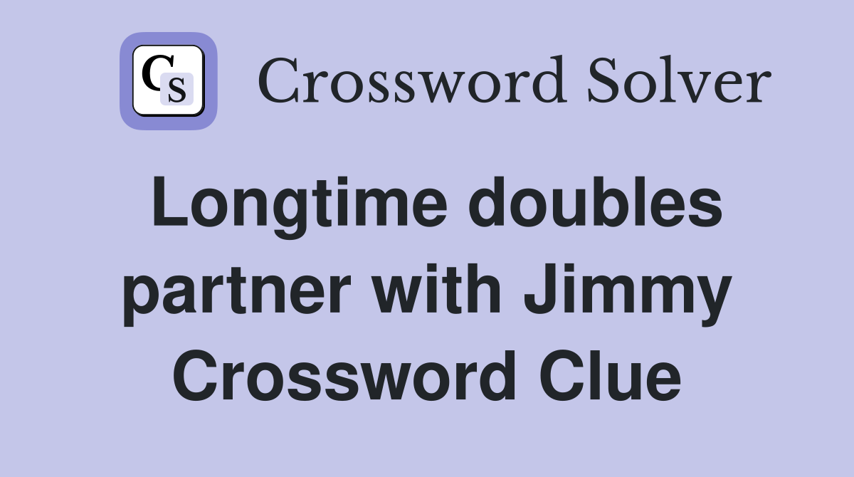 Longtime doubles partner with Jimmy Crossword Clue