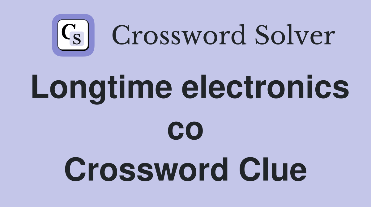Longtime electronics co Crossword Clue
