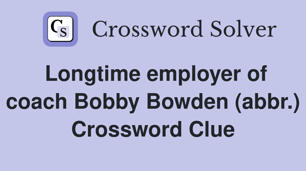 Longtime employer of coach Bobby Bowden (abbr.) Crossword Clue