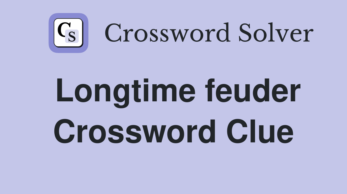 Longtime feuder Crossword Clue