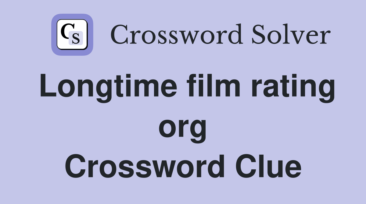 Longtime film rating org Crossword Clue