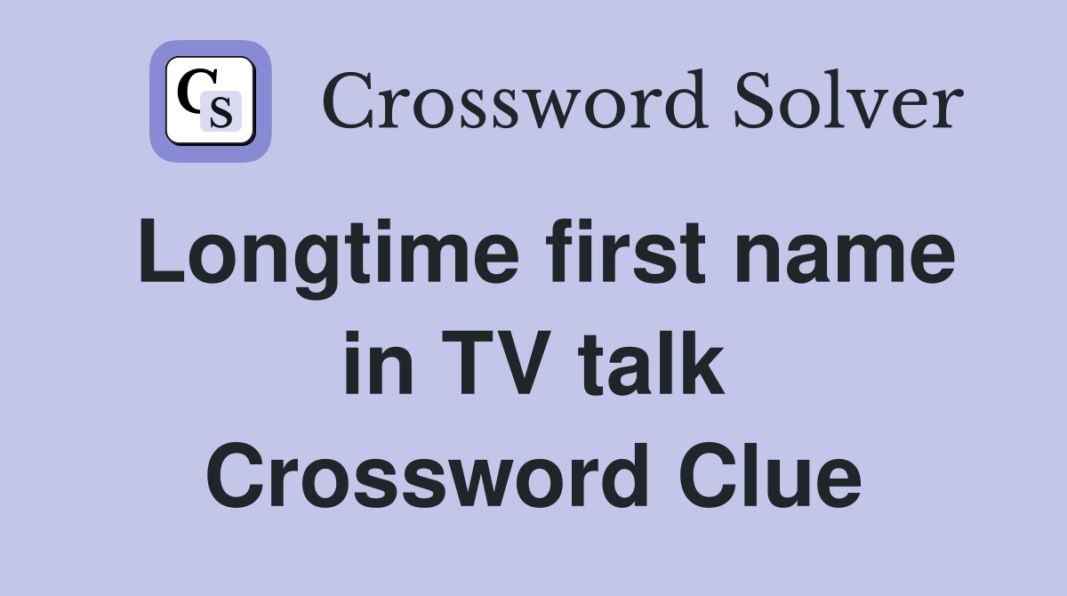 Longtime first name in TV talk Crossword Clue