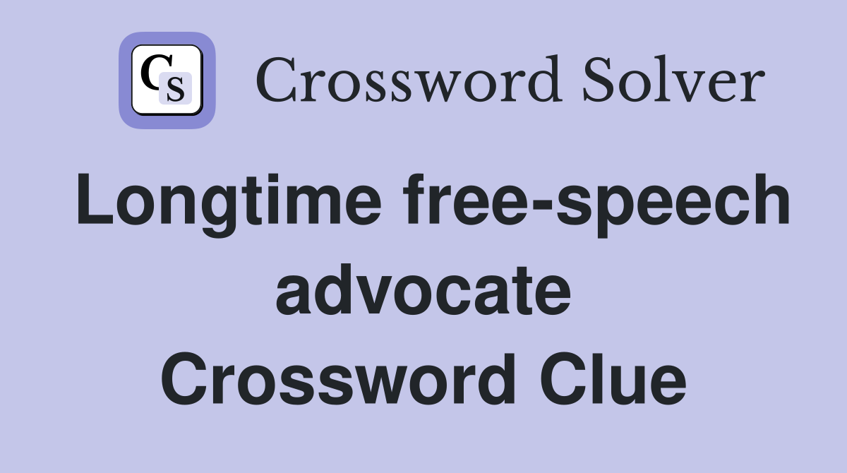 Longtime free-speech advocate Crossword Clue