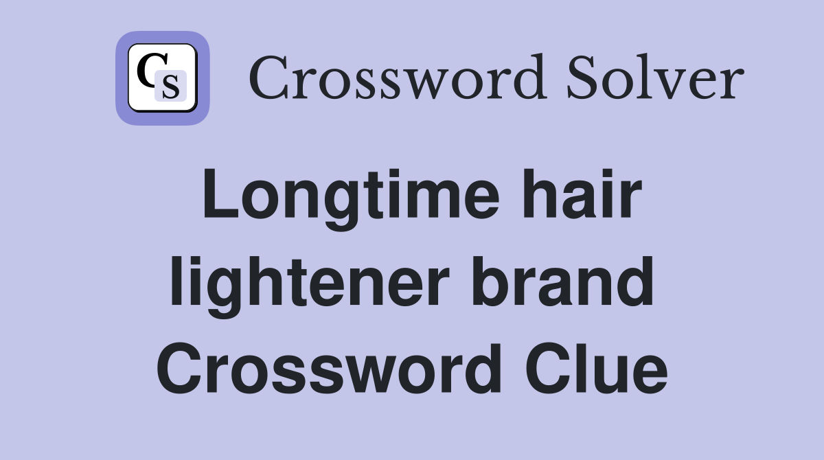Longtime hair lightener brand Crossword Clue