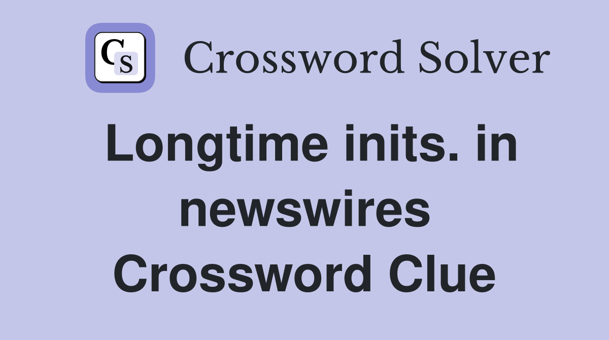 Longtime inits. in newswires Crossword Clue