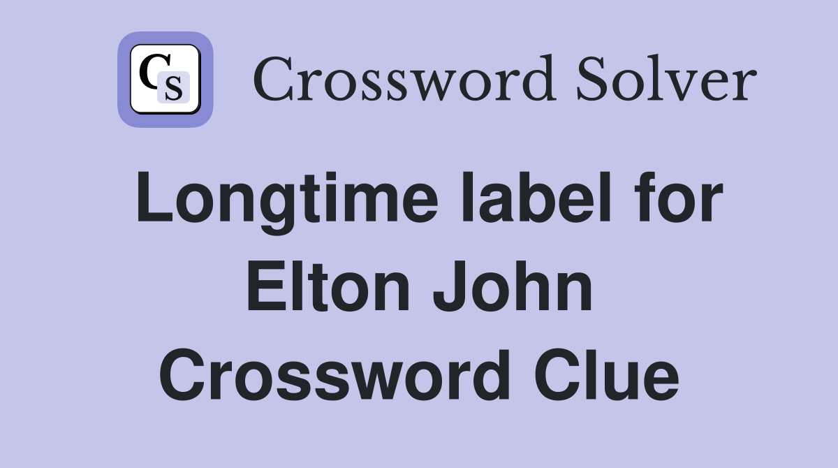 Longtime label for Elton John Crossword Clue