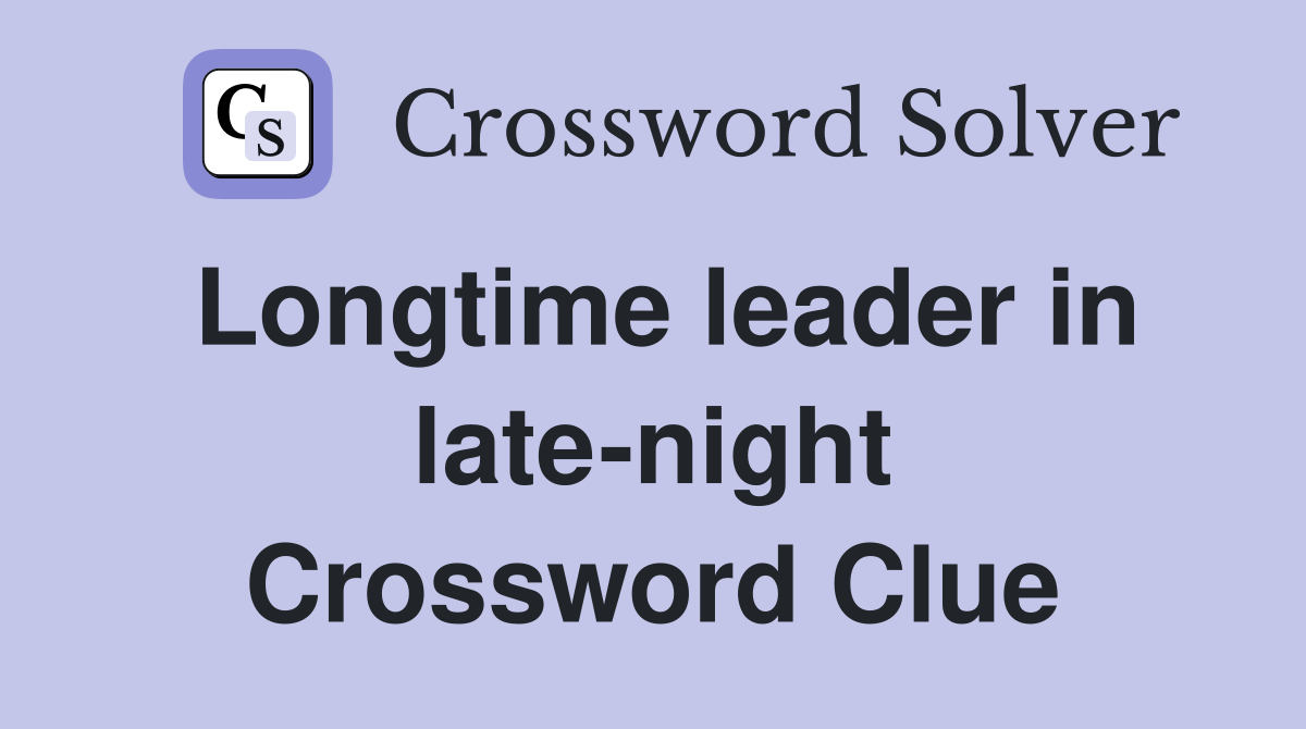 Longtime leader in late-night Crossword Clue