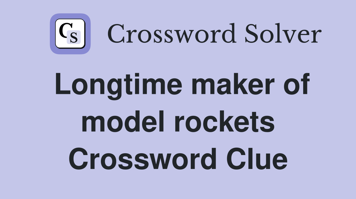 Longtime maker of model rockets Crossword Clue