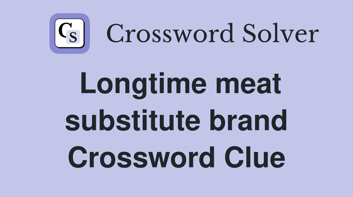 Longtime meat substitute brand Crossword Clue