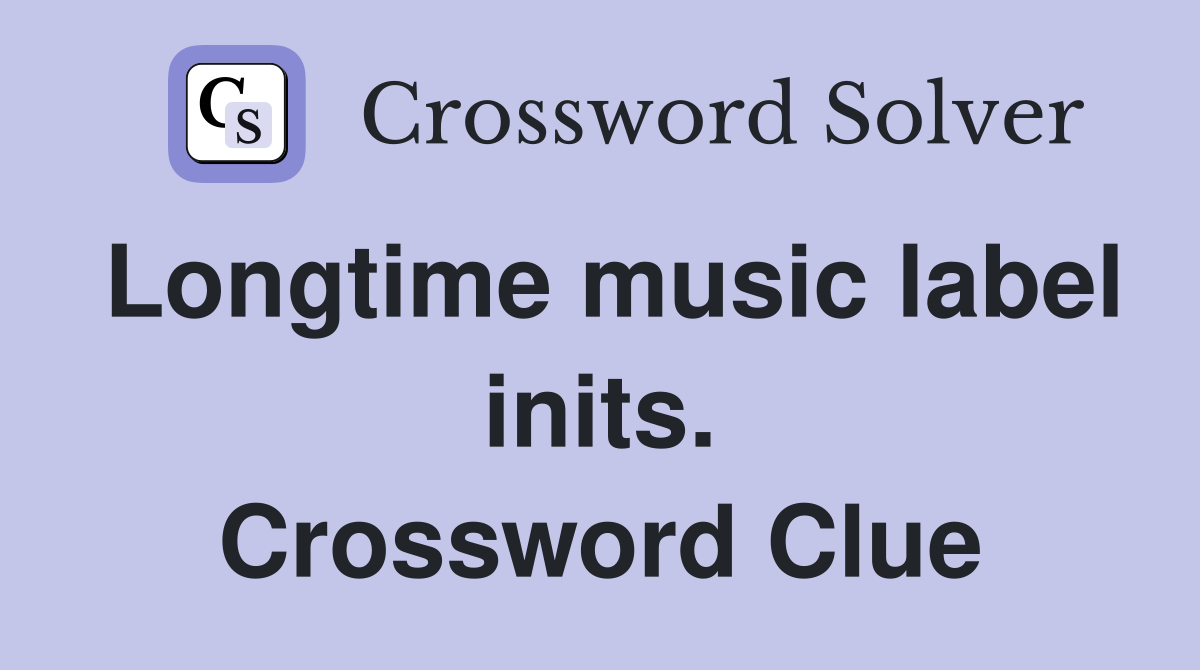 Longtime music label inits. Crossword Clue
