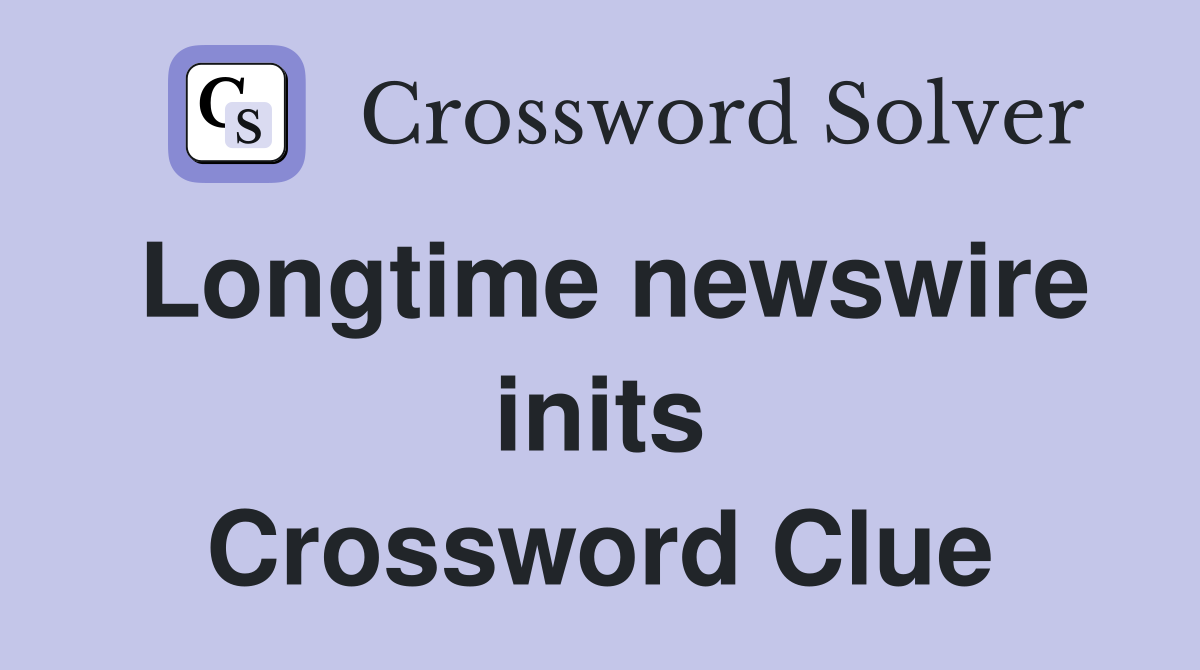 Longtime newswire inits Crossword Clue