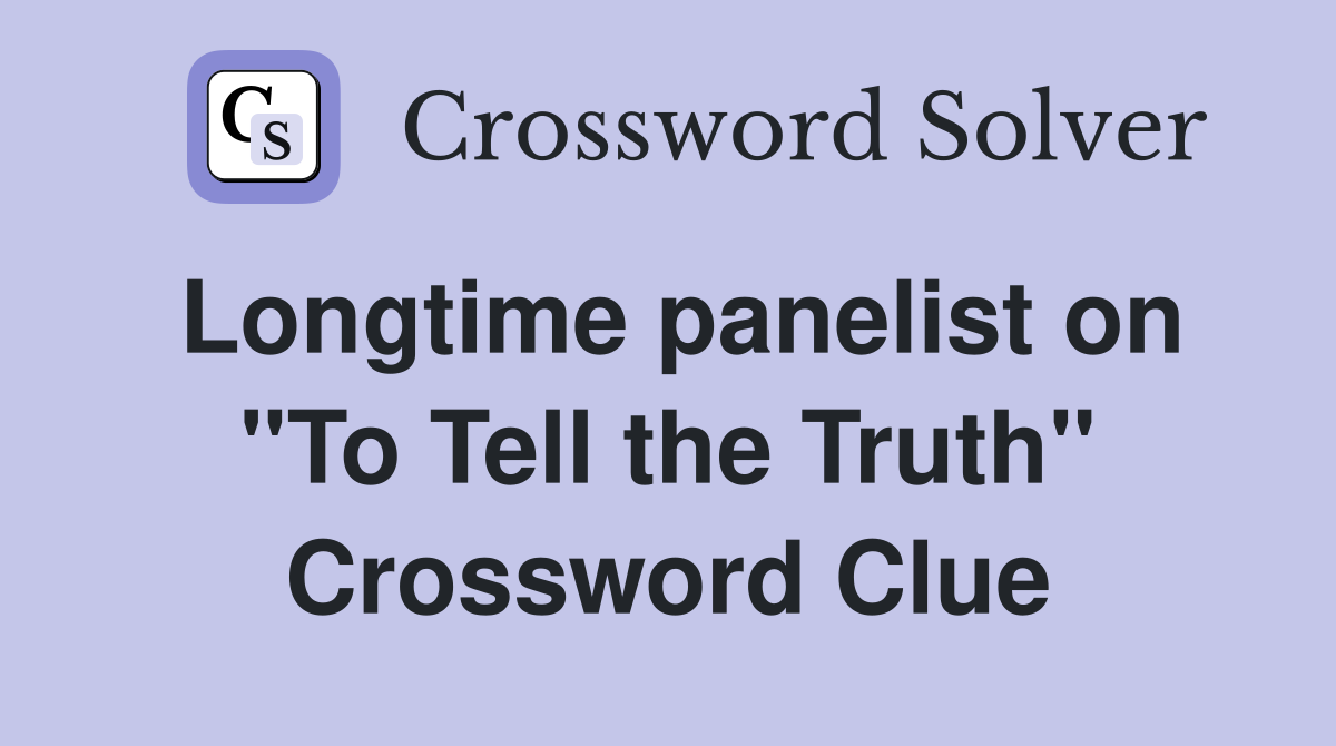 Longtime panelist on "To Tell the Truth" Crossword Clue