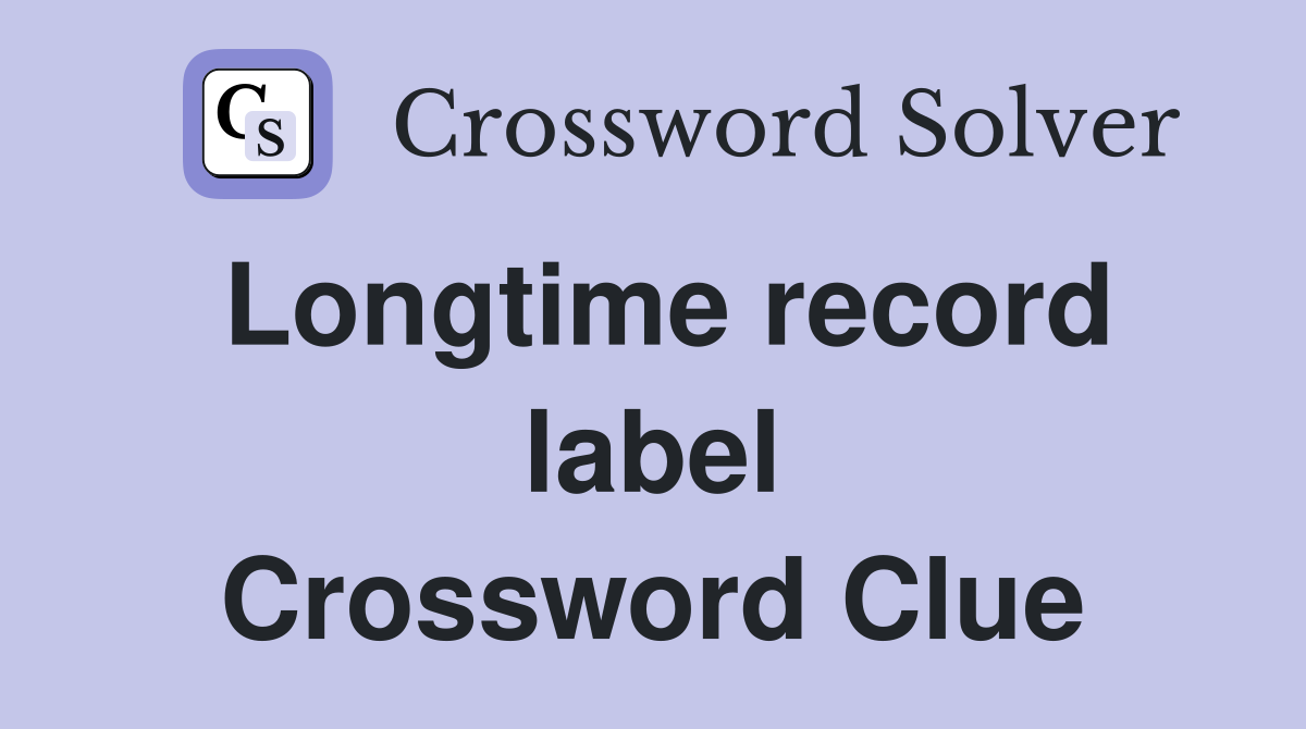 Longtime record label Crossword Clue