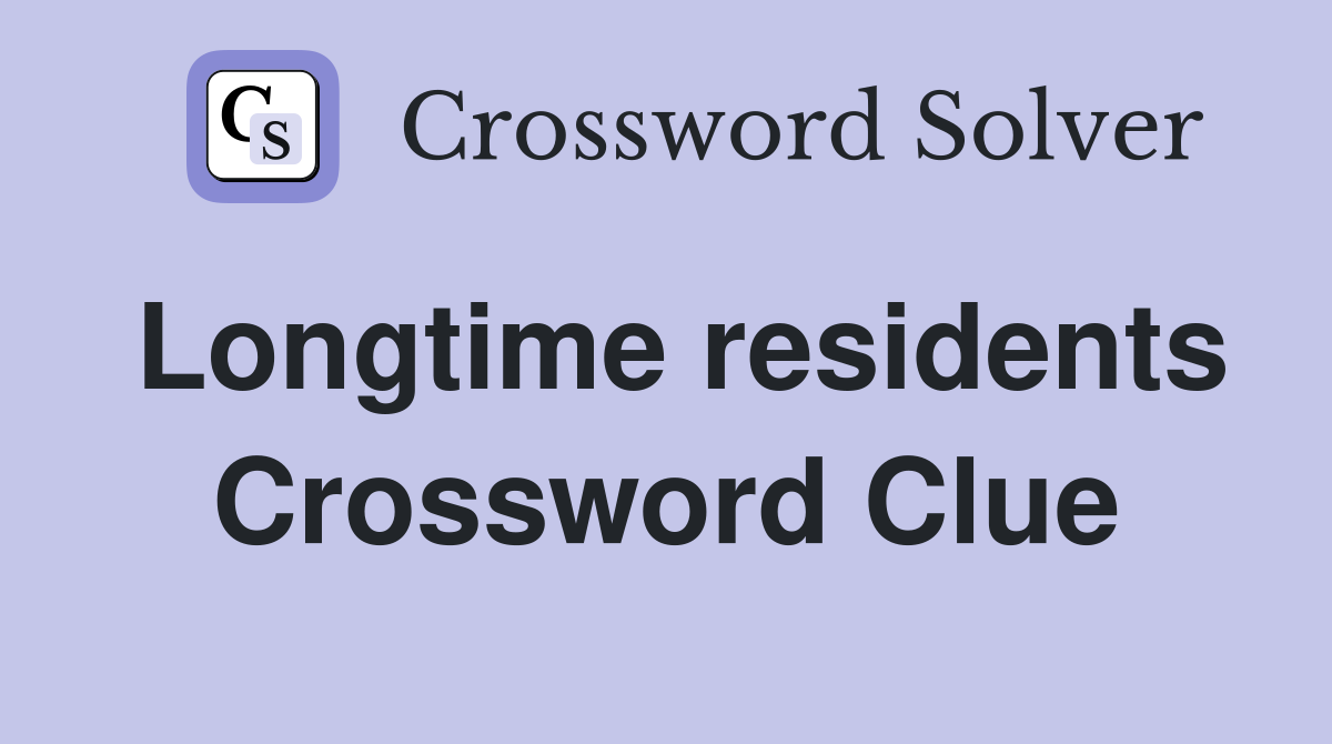 Longtime residents Crossword Clue