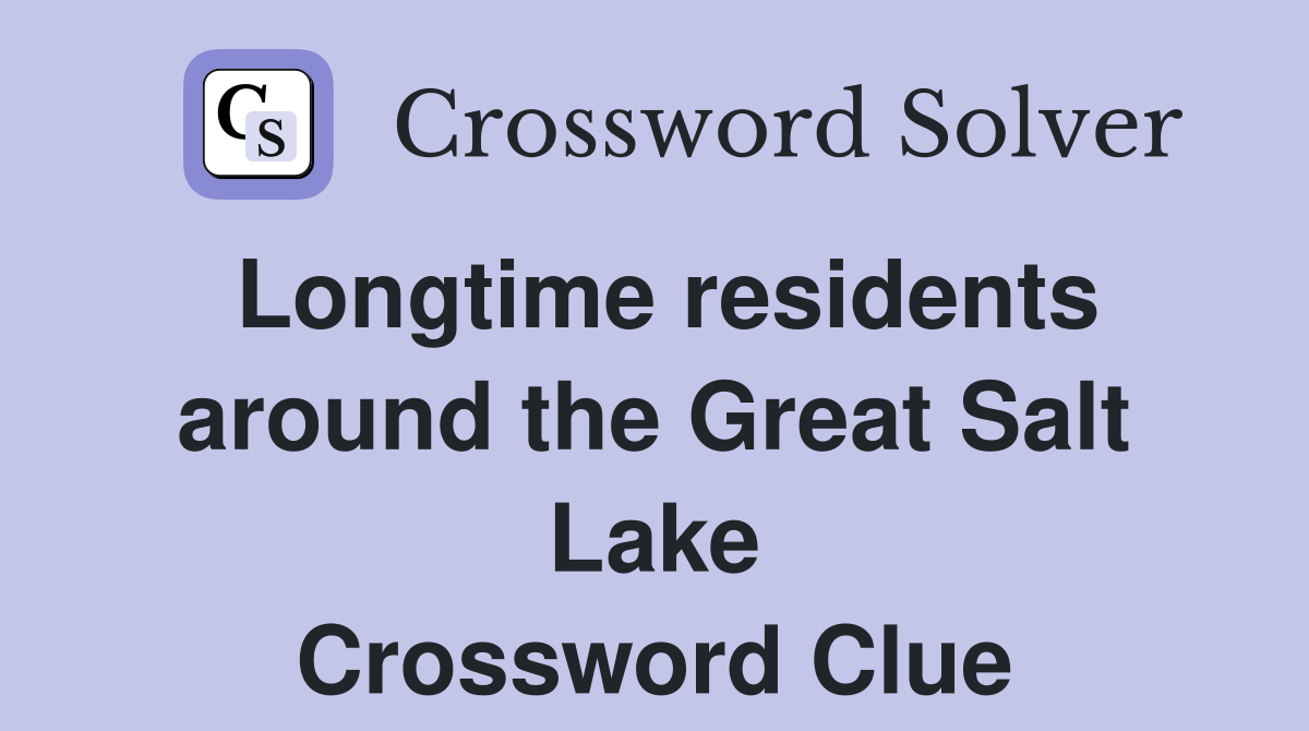 Longtime residents around the Great Salt Lake Crossword Clue Answers