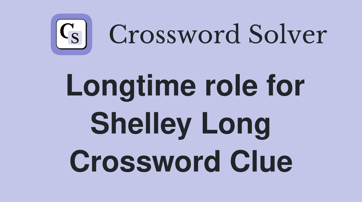 Longtime role for Shelley Long Crossword Clue