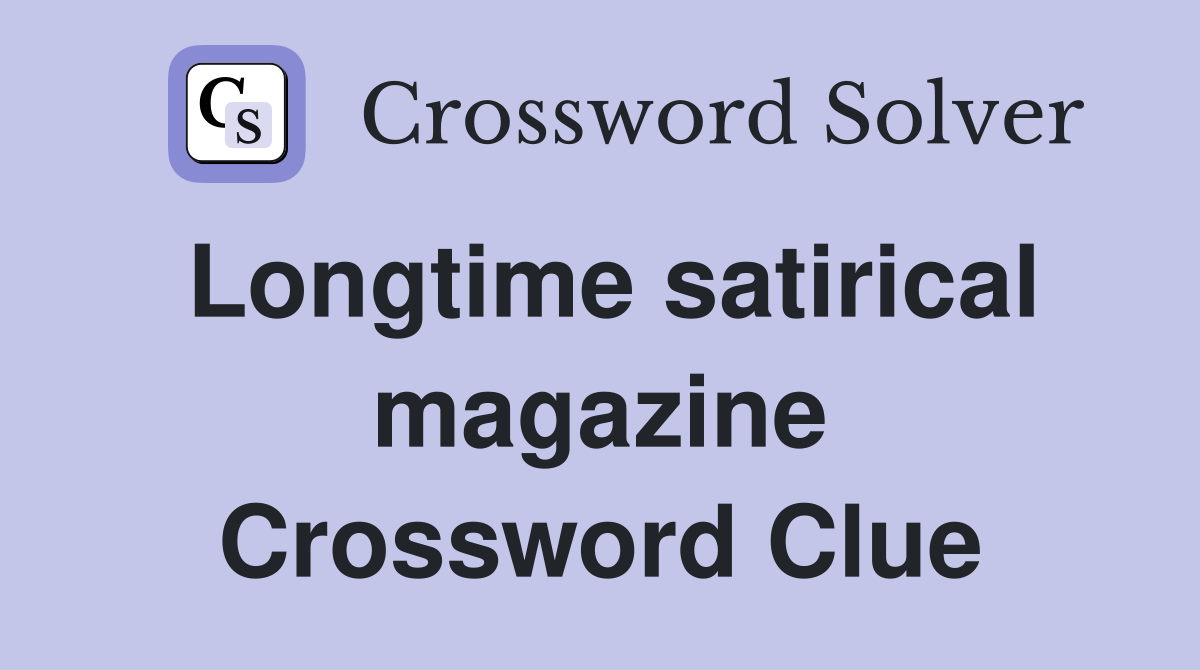 Longtime satirical magazine Crossword Clue