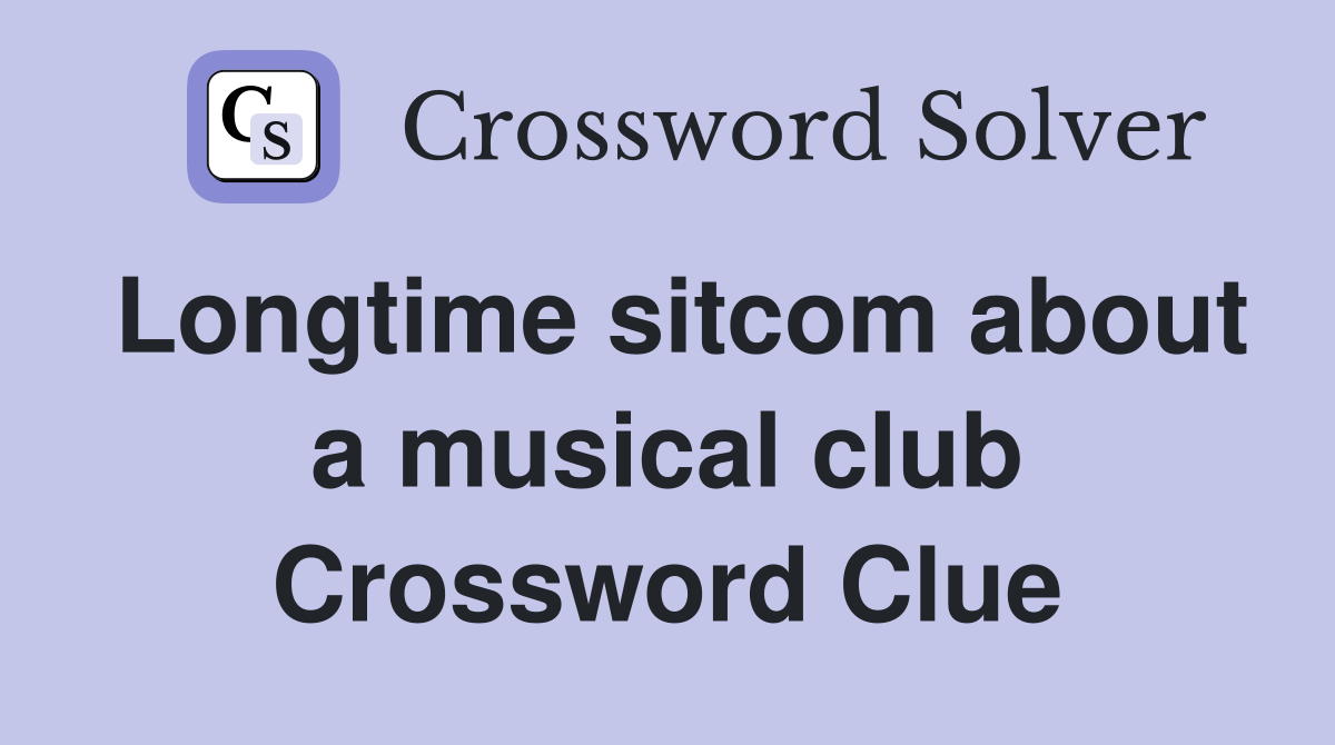 Longtime sitcom about a musical club Crossword Clue