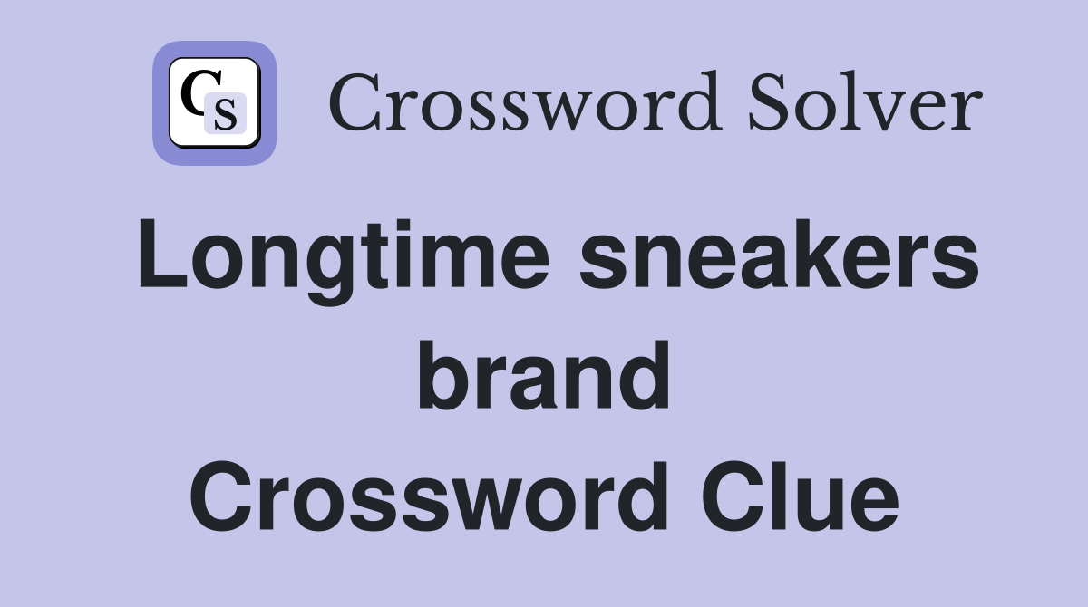 Longtime sneakers brand Crossword Clue