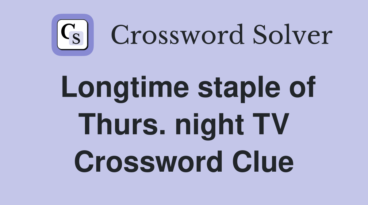 Longtime staple of Thurs. night TV Crossword Clue