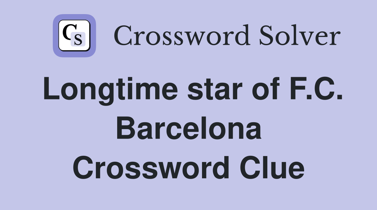 Longtime star of F.C. Barcelona Crossword Clue
