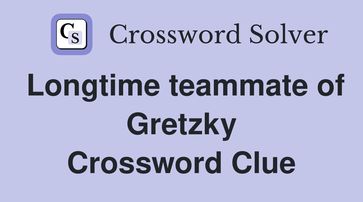 Longtime teammate of Gretzky Crossword Clue