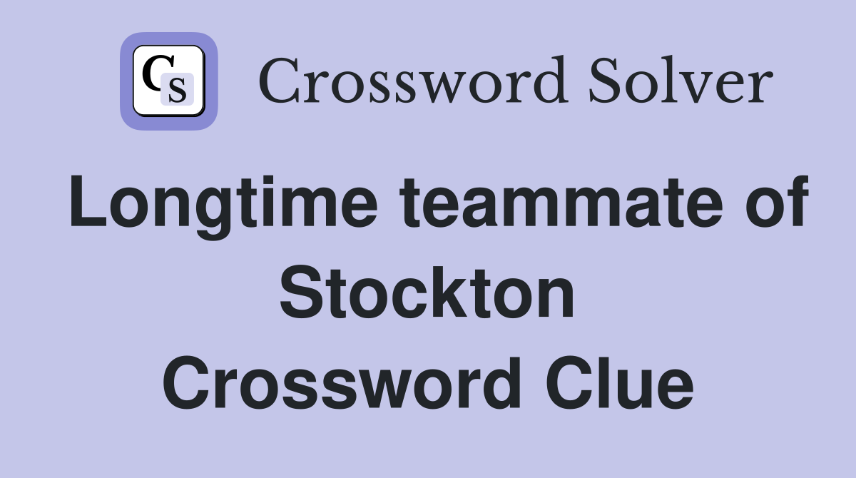 Longtime teammate of Stockton Crossword Clue