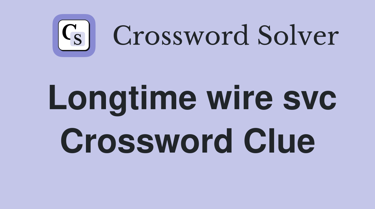 Longtime wire svc Crossword Clue