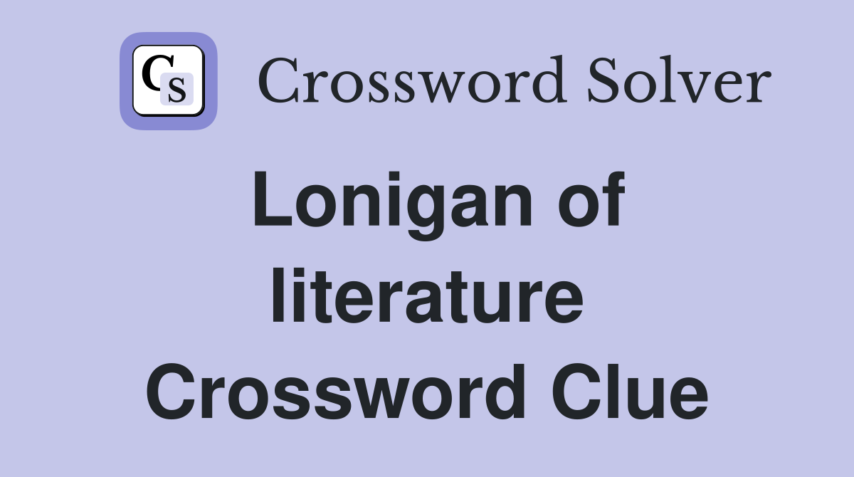 Lonigan of literature Crossword Clue