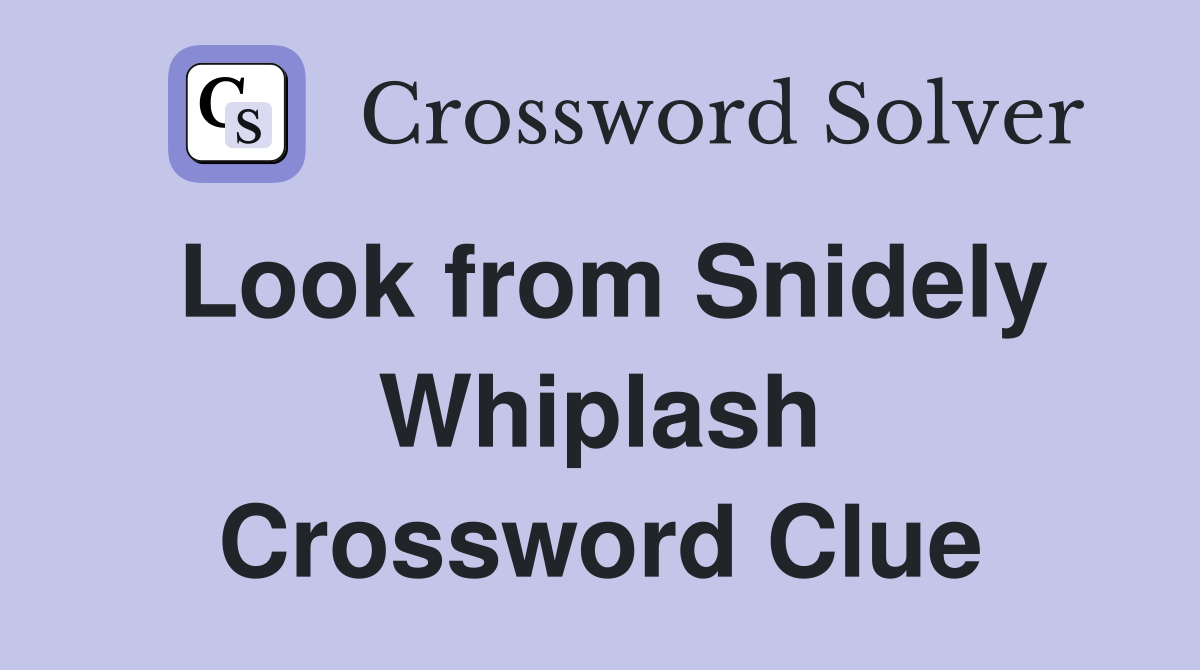 Look from Snidely Whiplash Crossword Clue