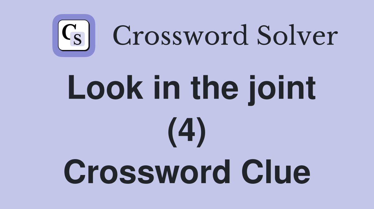 Look in the joint (4) Crossword Clue