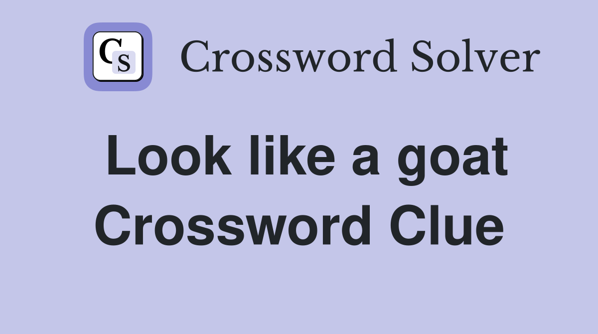 Look like a goat Crossword Clue