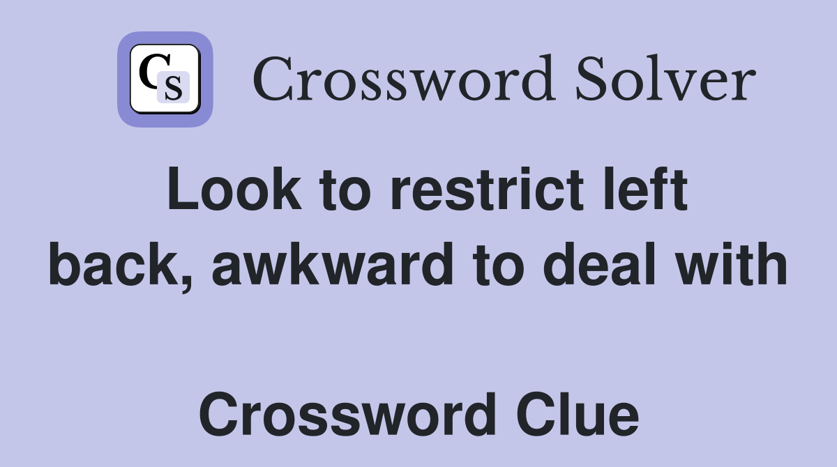 Look to restrict left back, awkward to deal with  Crossword Clue
