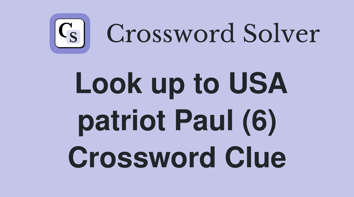 Look up to USA patriot Paul (6) Crossword Clue