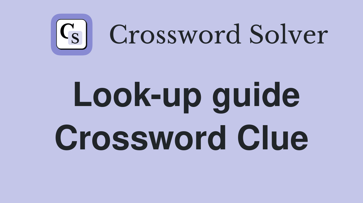 Look-up guide Crossword Clue