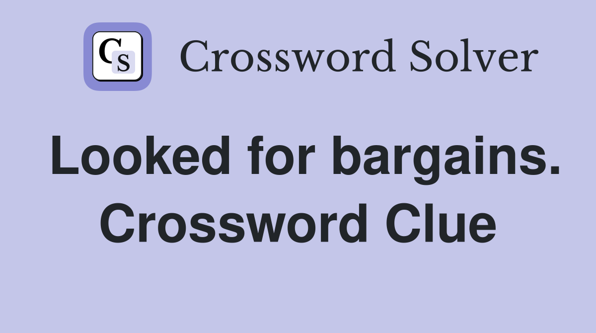 Looked for bargains. Crossword Clue