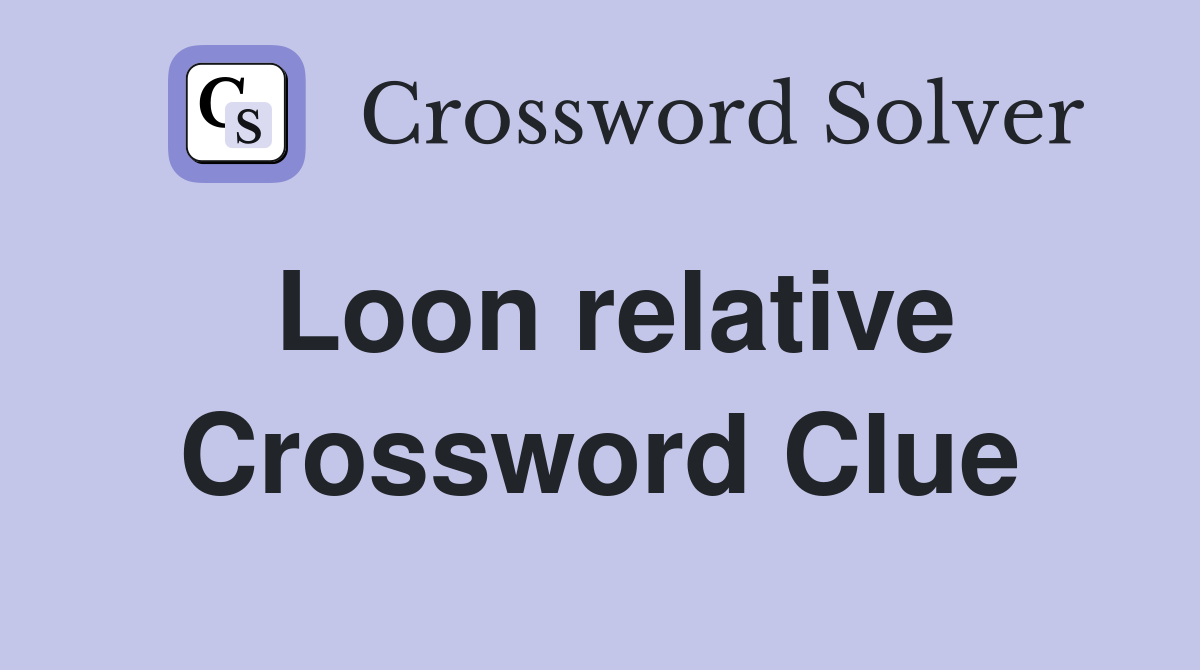 Loon relative Crossword Clue