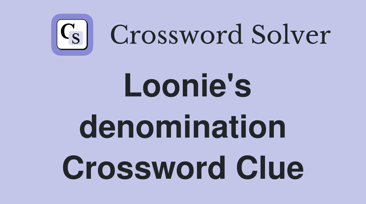 Loonie's denomination Crossword Clue