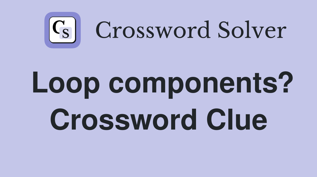 Loop components? Crossword Clue
