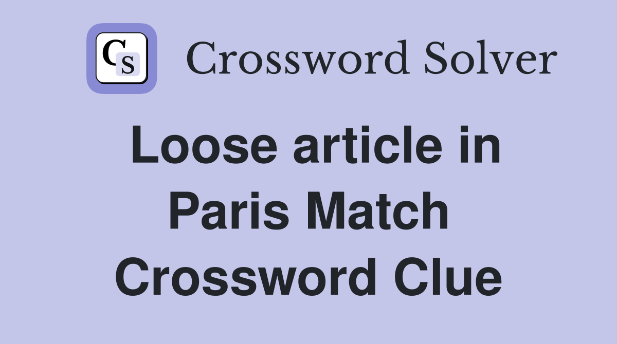 Loose article in Paris Match Crossword Clue