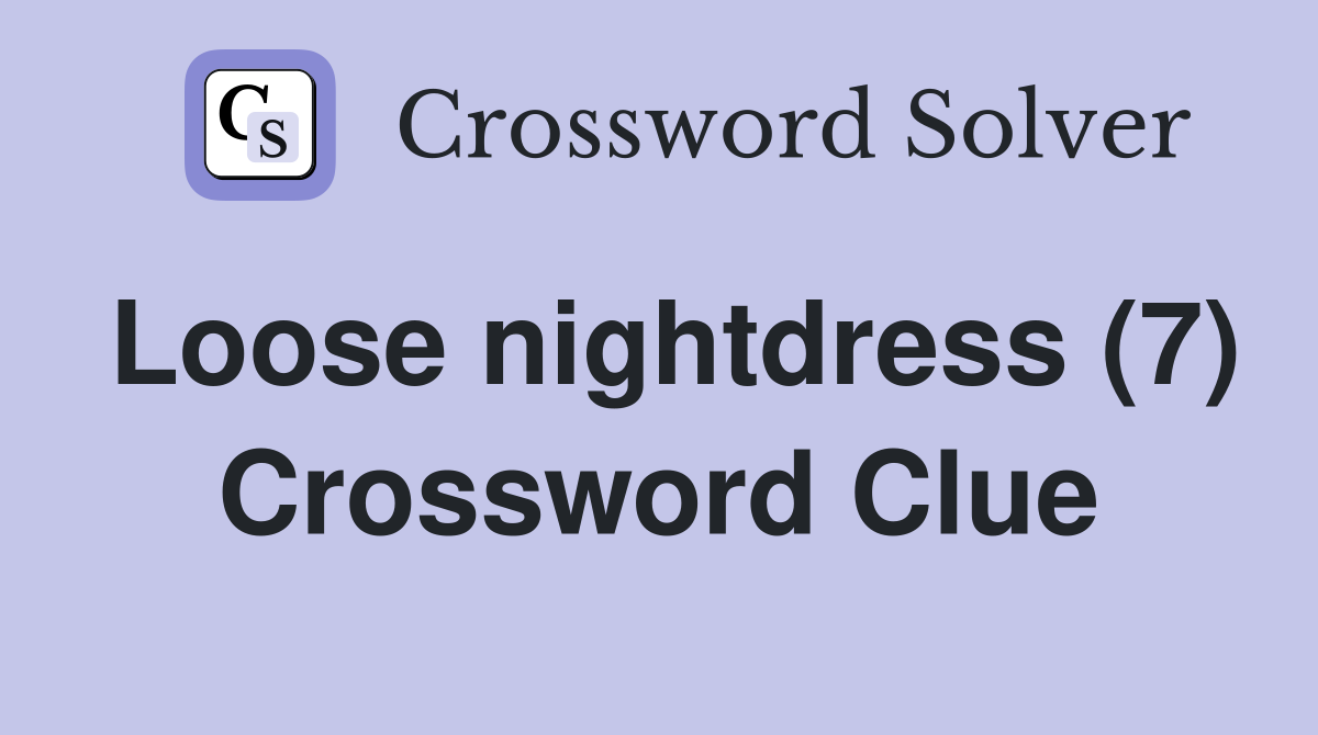 Loose nightdress (7) Crossword Clue