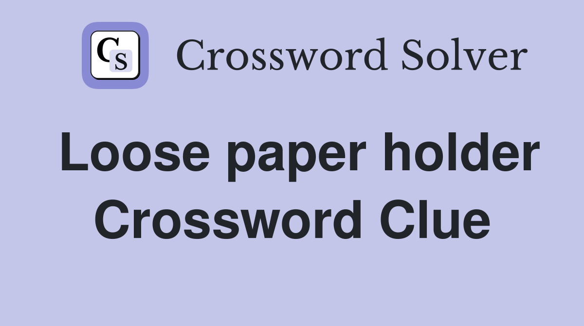 Loose paper holder Crossword Clue